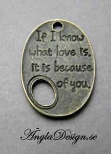 Textberlock brons "if i know what love is, it is because of you", 1st