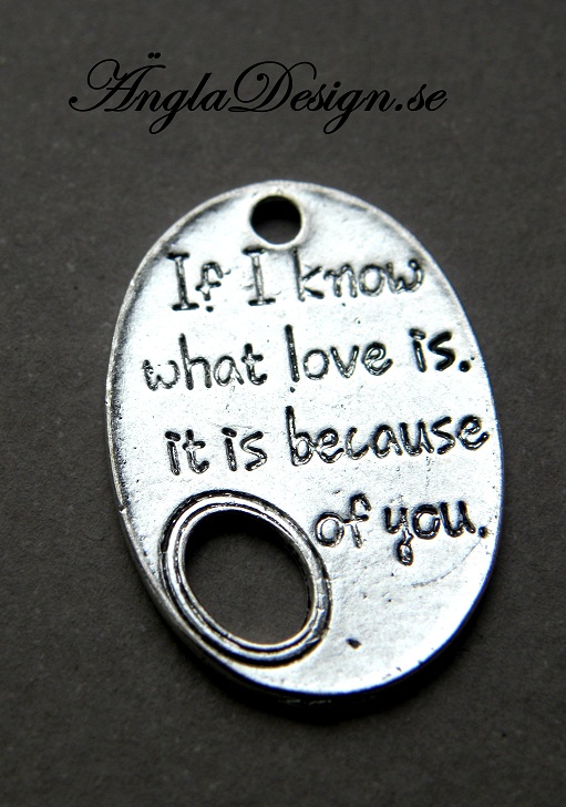 ANDRASORTERING Text berlock antiksilver "if i know what love is, it is because of you", 3st