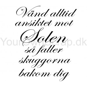 Vänd alltid ansiktet mot solen