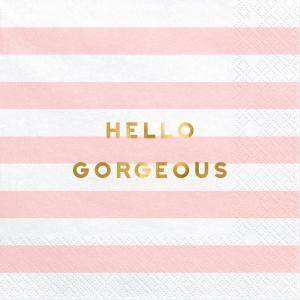 Servetter "Hello Gorgeous"