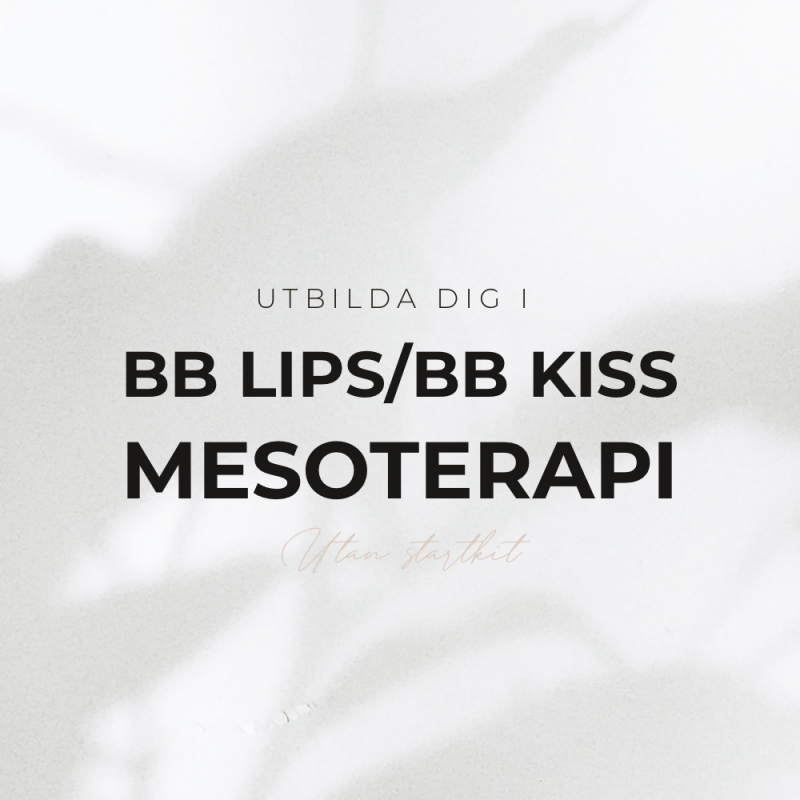 Bb lips / Bb kiss mesoterapi utbildning - Exkl startkit
