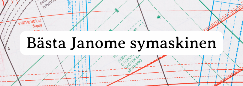 Bästa Janome symaskinen - Bäst i test 2025