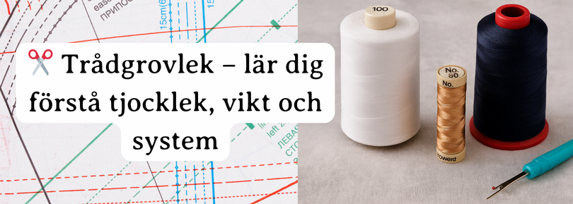 ✂️ Trådgrovlek – lär dig förstå tjocklek, vikt och system