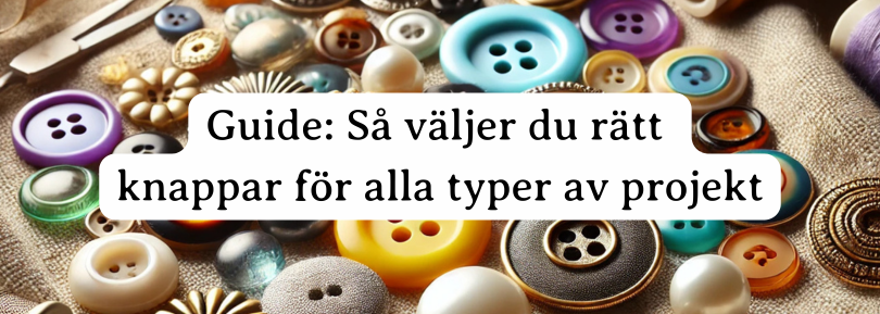Guide: Så väljer du rätt knappar för alla typer av projekt