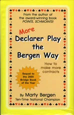 More Declarer Play the Bergen Way