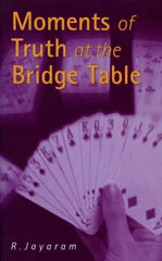 Moments of truth at the bridge table