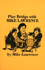 Play Bridge with Mike Lawrence