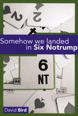 Somehow We Landed in Six Notrump