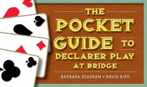 The Pocket Guide to Declarer Play at Bridge