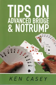 Tips on Advanced Bridge & Notrump