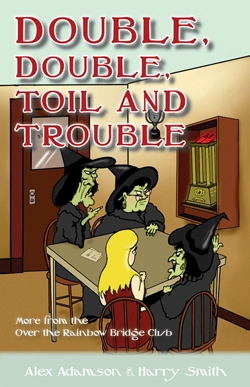 Double, Double, Toil and Trouble