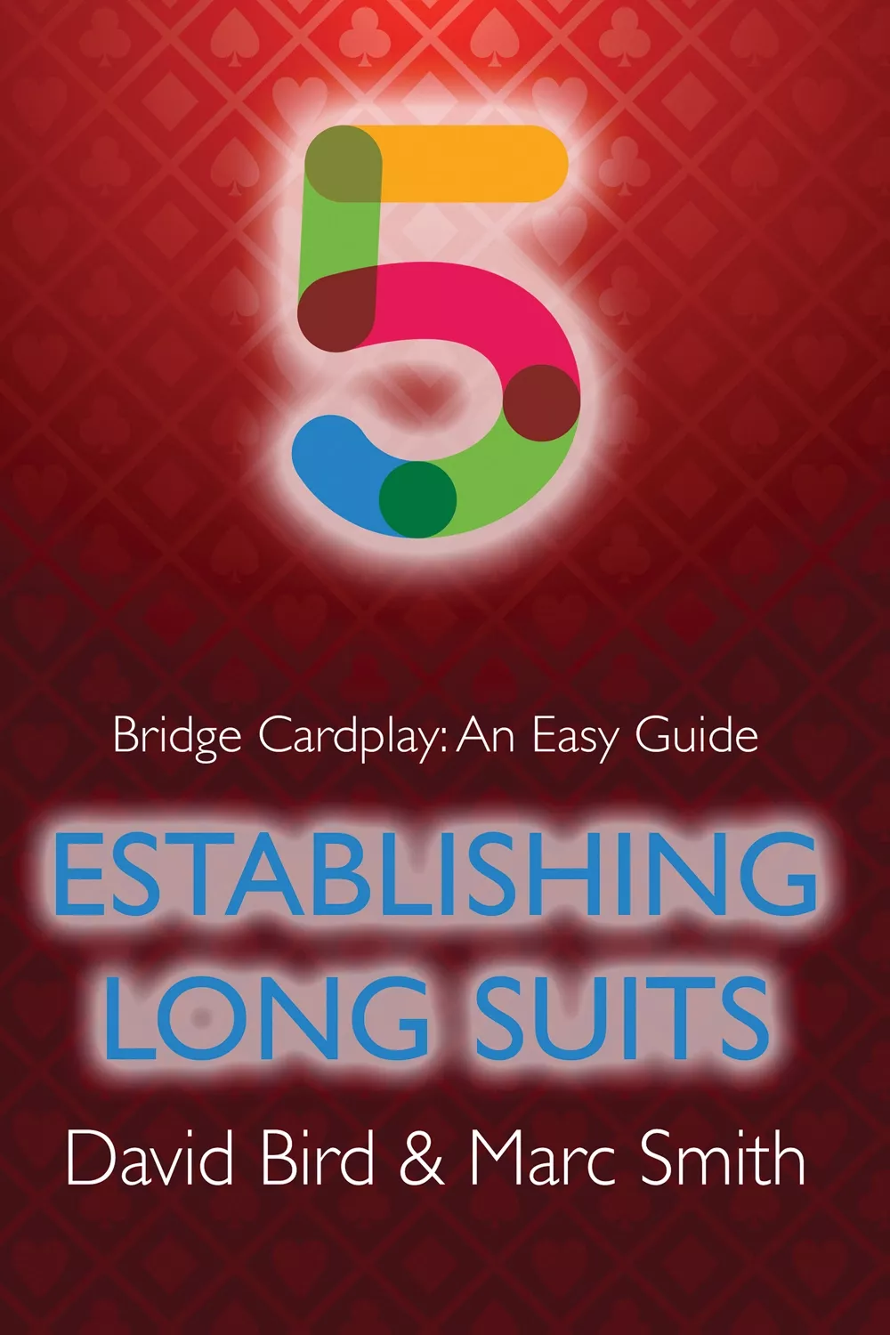 Bridge Cardplay: An Easy Guide - Establishing Long Suits