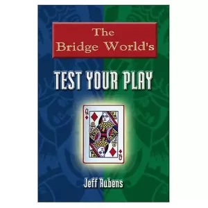 The Bridge World's Test Your Play