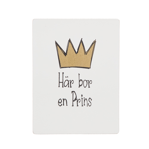 Stående tavla i trä; Här bor en prins