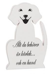 Stående Hund i trä - Allt du behöver är kärlek och en Hund