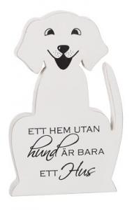 Stående Hund i trä - Ett hem utan en Hund är bara ett hus