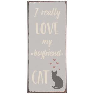 Skylt "I really love my boyfriend cat" - IB Laursen