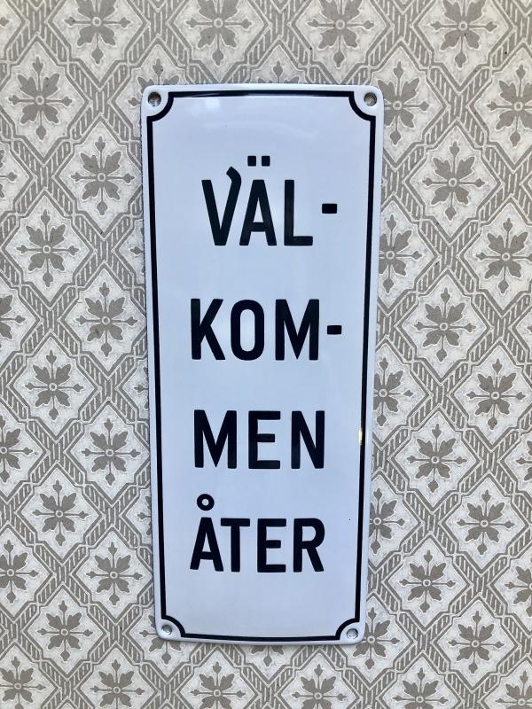 Emaljskylt Välkommen åter