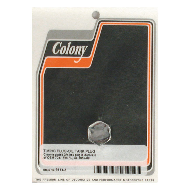 Colony, timing/drain plug. Hex head. Chrome