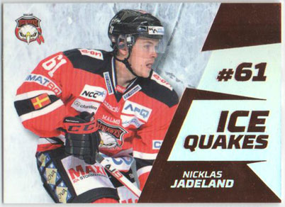 2012-13 HockeyAllsvenskan, Ice Quakes Parallel #ALLS-IQ07 Nicklas Jadeland IF MALMÖ REDHAWKS /30