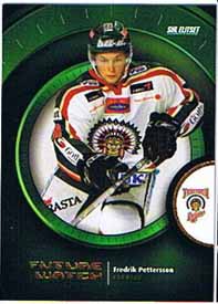 2007-08 SHL s.2 Future Watch Parallell #05 Fredrik Pettersson Frölunda Indians 1 of 100