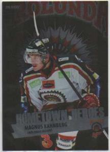 2012-13 SHL s.2 Hometown Heroes #03 Magnus Kahnberg Frölunda Indians /50