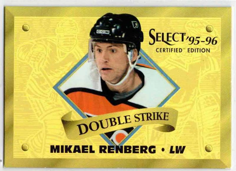 Mikael Renberg - 1995-96 Select Certified Double Strike Gold #12