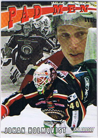 2009-10 SHL s.1 Pad Men #03 Johan Holmqvist Frölunda Indians