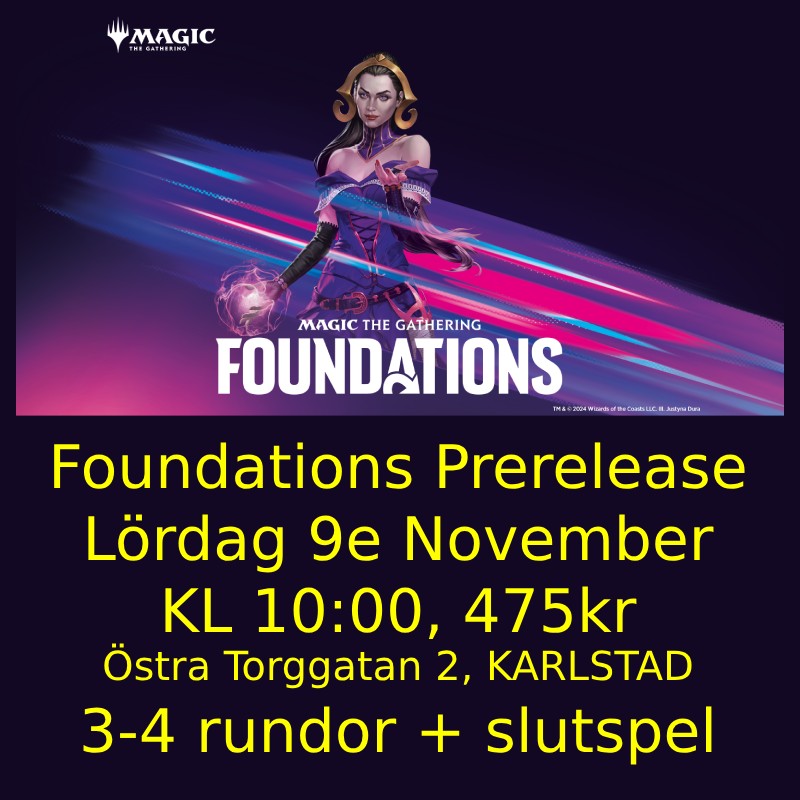 Karlstad - Foundations Prerelease Lördag 9:e November 10:00