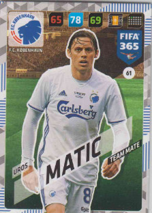 FIFA365 17-18 061 Uros Matic - Team Mate - FC København