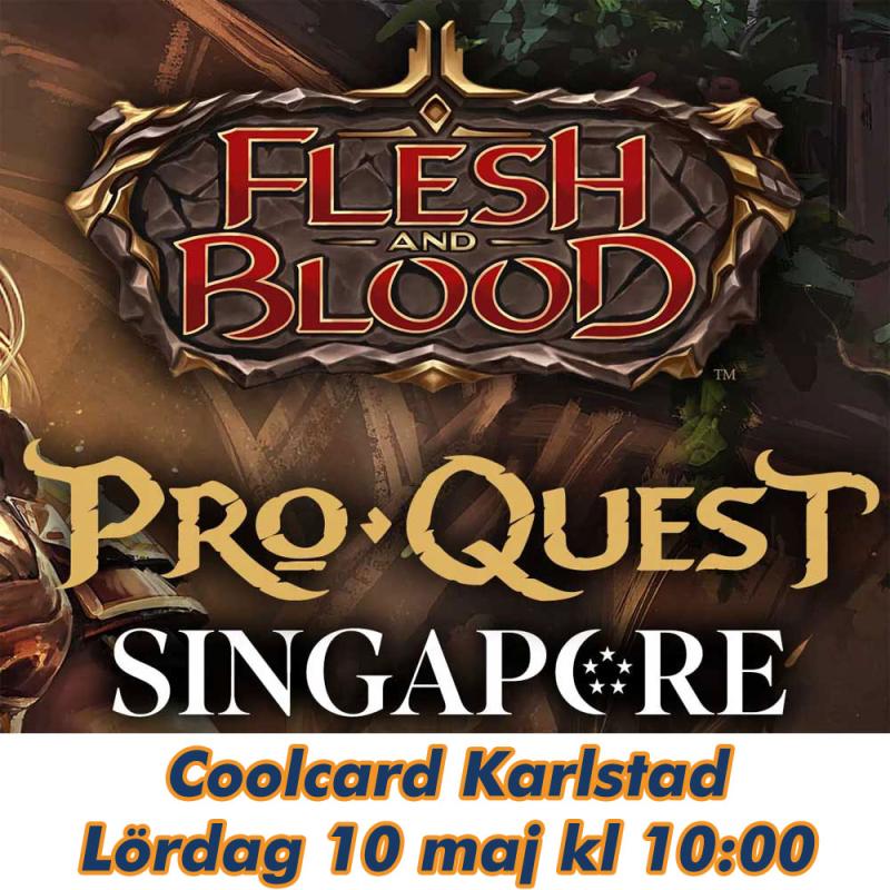 Coolcard Karlstad - Flesh and Blood Pro Quest Singapore - Saturday May 10:th - 10:00