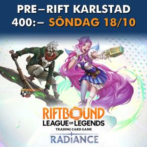 Riftbound: Radiance Pre Release / Pre-Rift KARLSTAD, Östra Torggatan 2 (SÖNDAG 18/10 - 11:00)