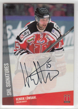 2014-15 SHL s.1 SHL Signatures #20 Henrik Löwdahl Örebro Hockey