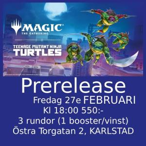 Karlstad - Teenage Mutant Ninja Turtles Prerelease Fredag 27:e Februari 18.00