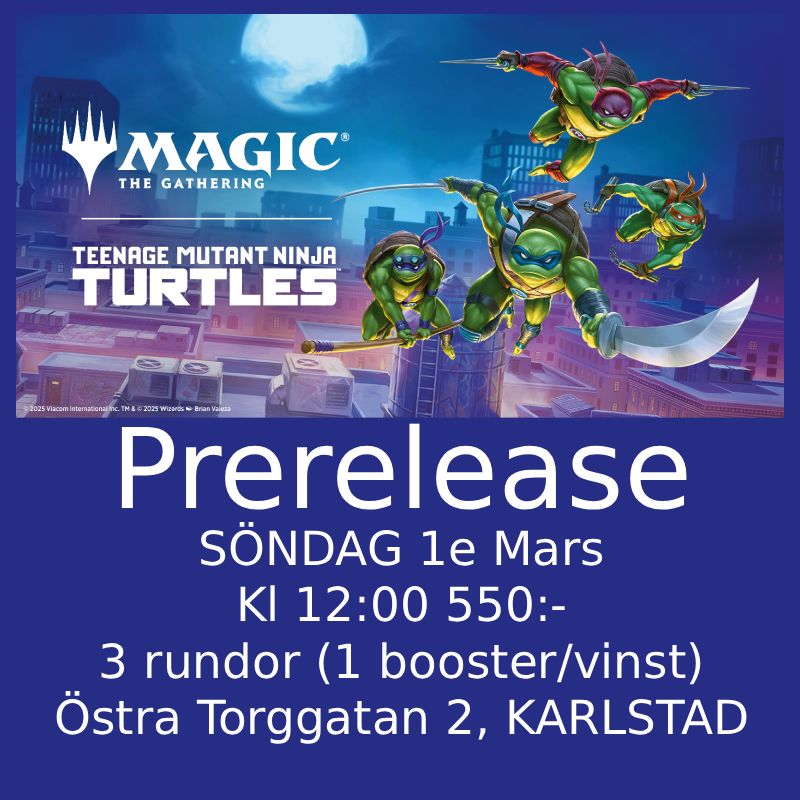 Karlstad - Teenage Mutant Ninja Turtles Prerelease SÖNDAG 1:e Mars 12:00