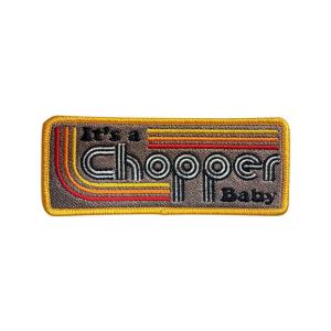 IT'S A CHOPPER BABY PATCH