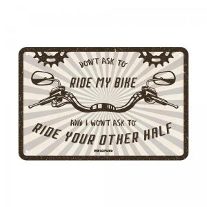 Garage Metal Sign: DON'T ASK TO RIDE MY BIKE