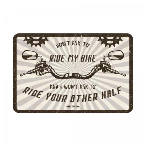 Garage Metal Sign: DON'T ASK TO RIDE MY BIKE