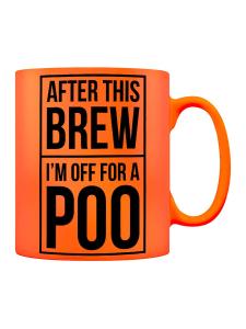 Mugg, After This Brew I'm Off For A Poo