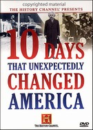 Ten Days That Unexpectedly Changed America