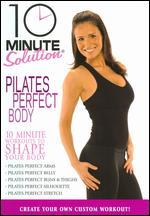 Pilates Perfect Body - 10 Minute Solution