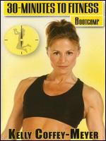 Bootcamp With Kelly Coffey-Meyer - 30 Minutes To Fitness