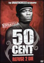50 Cent - Refuse 2 Die - Unrated