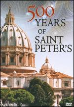 500 Years Of St. Peter´s-Vatican History