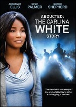 Abducted - The Carlina White Story