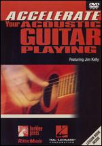 Accelerate Your Acoustic Guitar Playing Featuring Jim Kelly