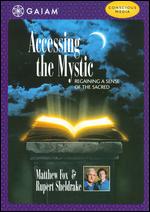 Accessing The Mystic - Regaining A Sense Of The Sacred