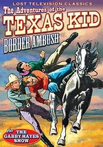 Adventures Of The Texas Kid: Border Ambush / Gabby Hayes Show