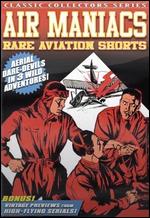 Air Maniacs - Rare Aviation Shorts