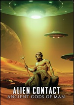 Alien Contact: Ancient Gods Of Man